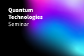 Grafika promująca seminarium Quantum Technologies Seminar